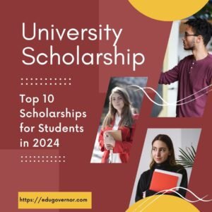 Top 10 Scholarships for Students in 2024